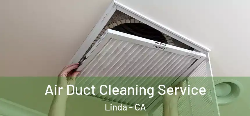  Air Duct Cleaning Service Linda - CA