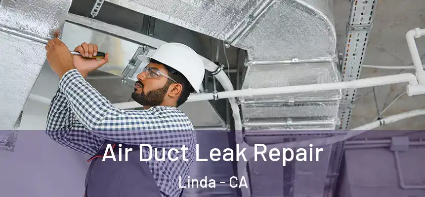  Air Duct Leak Repair Linda - CA