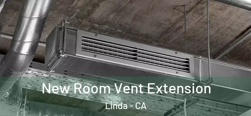  New Room Vent Extension Linda - CA