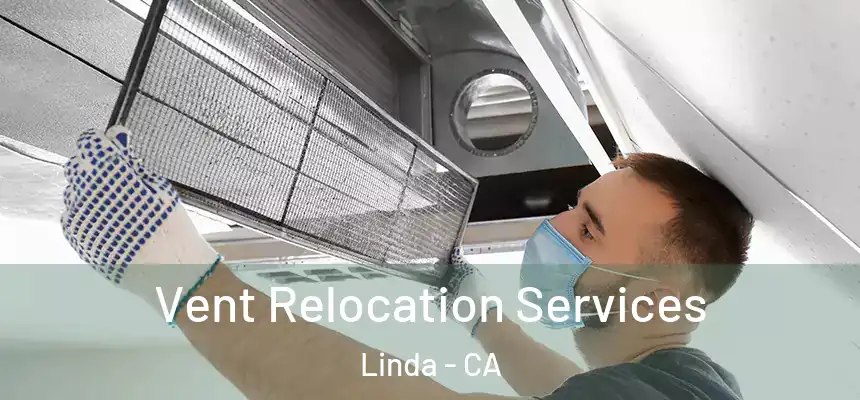  Vent Relocation Services Linda - CA